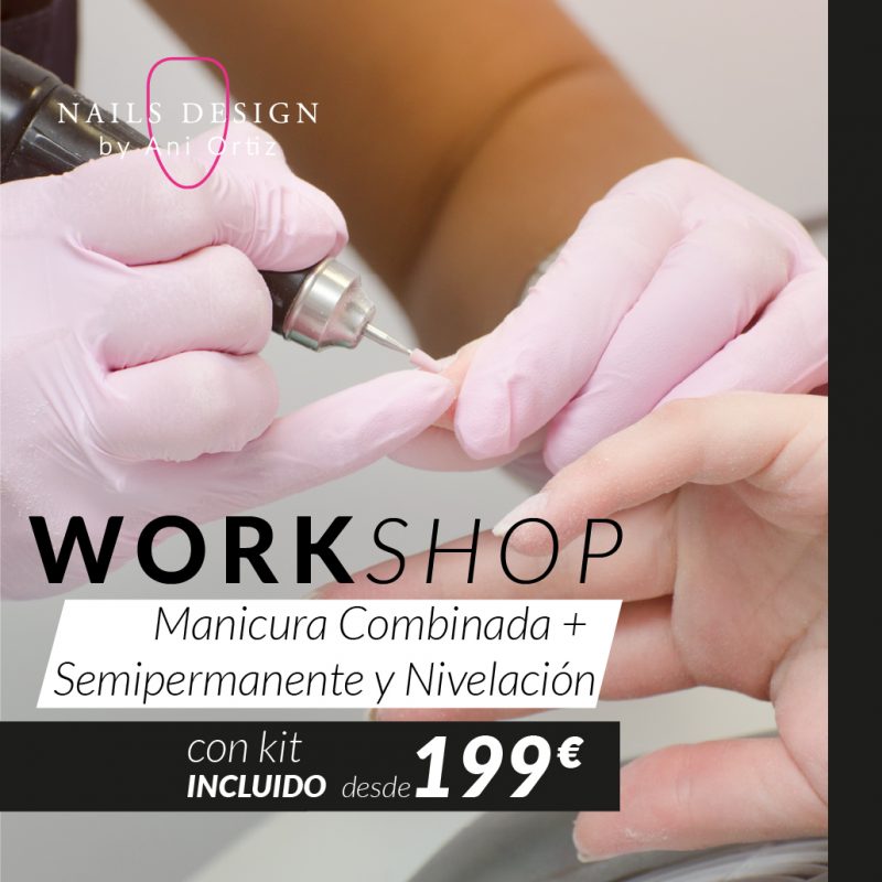 WORKSHOP DE MANICURA COMBINADA, NIVELACIÓN Y SEMIPERMANENTE / VECINDARIO